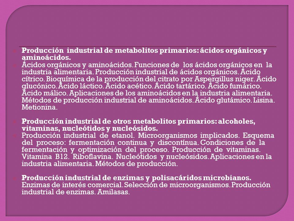 Producción industrial de metabolitos primarios: ácidos orgánicos y aminoácidos.