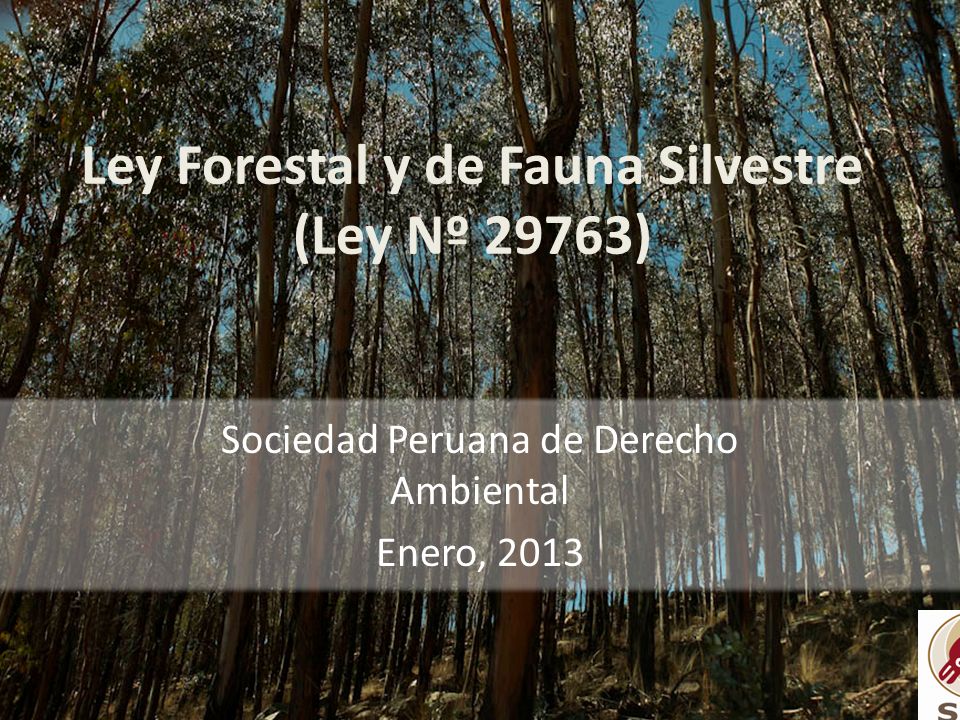 Ley Forestal y de Fauna Silvestre (Ley Nº 29763)