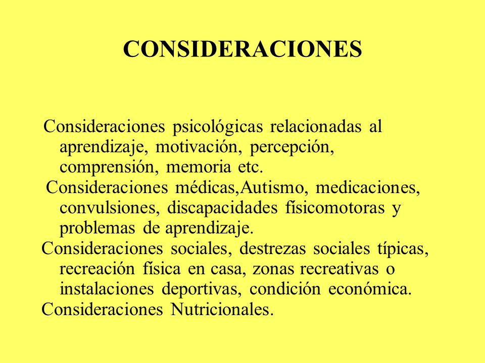 CONSIDERACIONES Consideraciones psicológicas relacionadas al aprendizaje, motivación, percepción, comprensión, memoria etc.