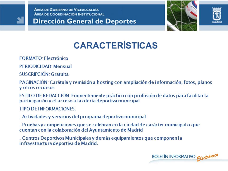 CARACTERÍSTICAS FORMATO: Electrónico PERIODICIDAD: Mensual