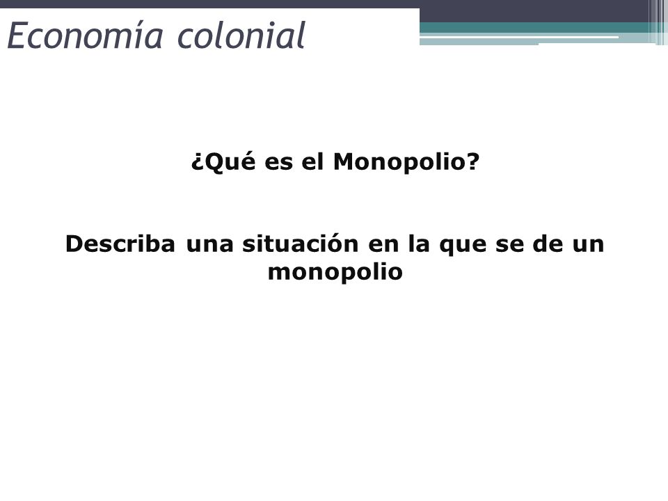 Describa una situación en la que se de un monopolio