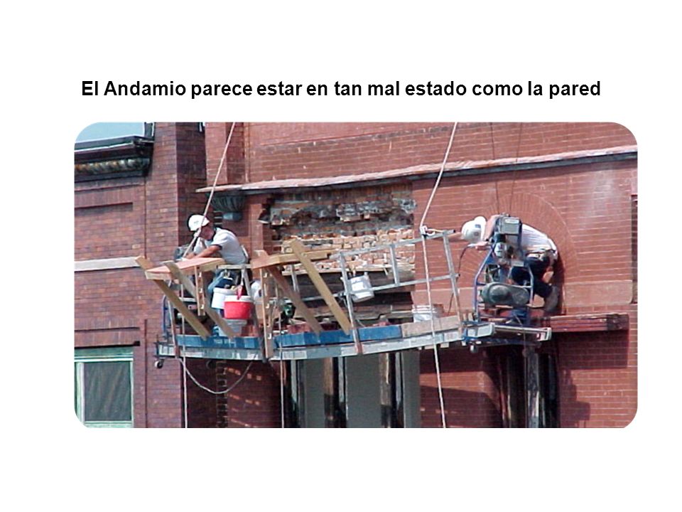 El Andamio parece estar en tan mal estado como la pared