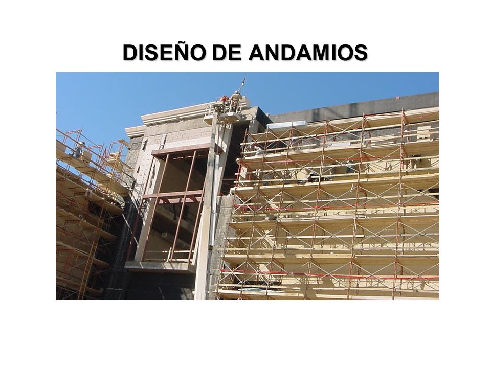 DISEÑO DE ANDAMIOS Un andamio tipico de tijera, esta diseñado para ser elevado 4 veces su ancho lado mas angosto.