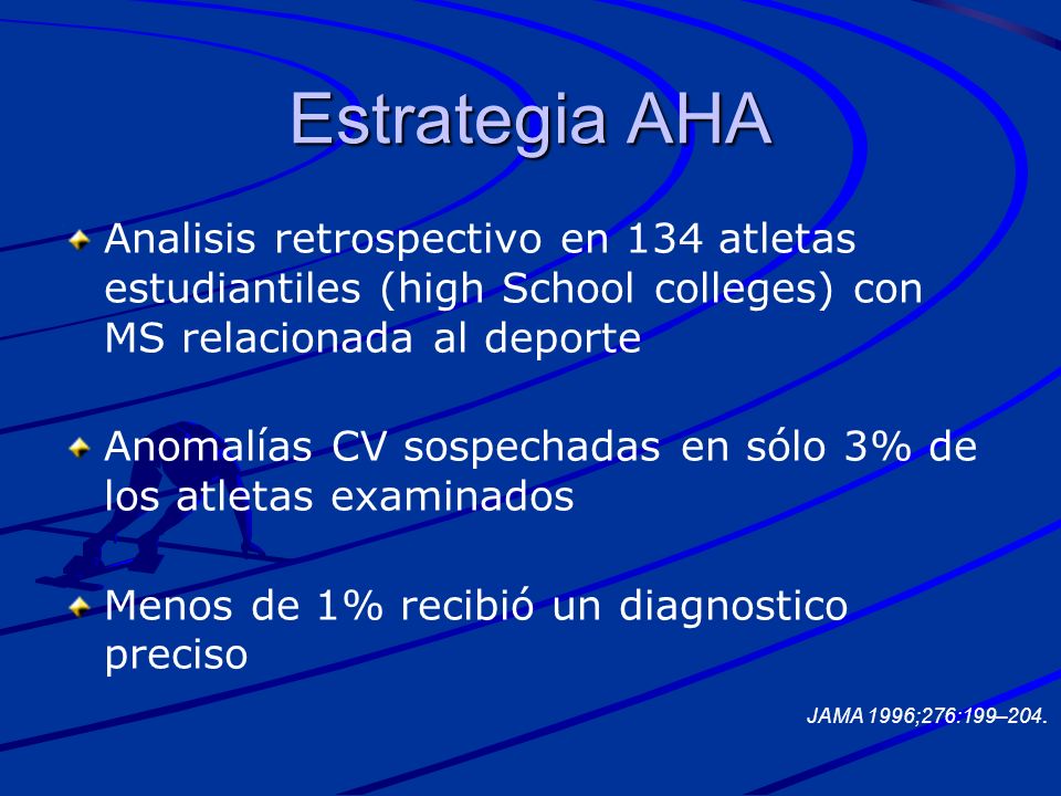 Estrategia AHA Analisis retrospectivo en 134 atletas estudiantiles (high School colleges) con MS relacionada al deporte.