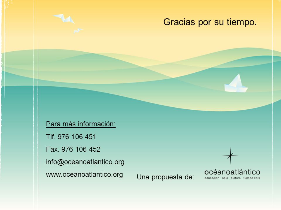 Gracias por su tiempo. Para más información: Tlf