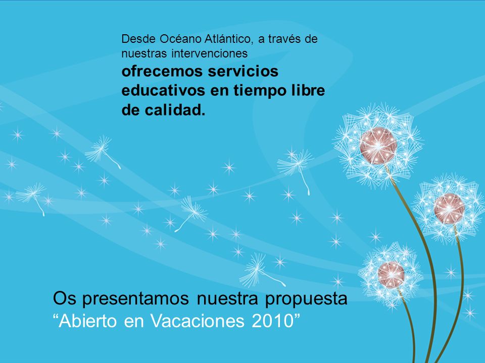 Os presentamos nuestra propuesta Abierto en Vacaciones 2010