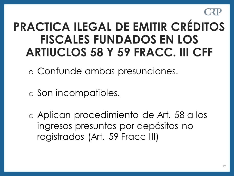 PRACTICA ILEGAL DE EMITIR CRÉDITOS FISCALES FUNDADOS EN LOS ARTIUCLOS 58 Y 59 FRACC. III CFF