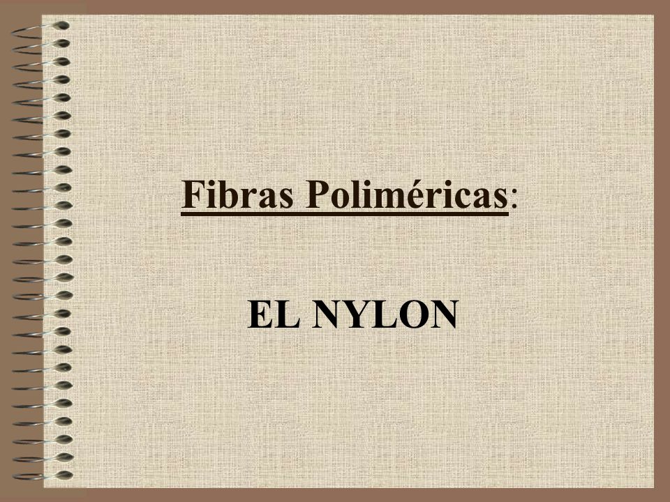 Fibras Poliméricas: EL NYLON
