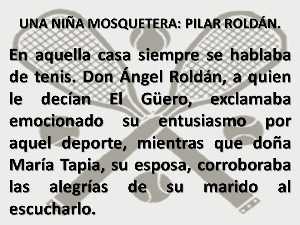 UNA NIÑA MOSQUETERA: PILAR ROLDÁN.
