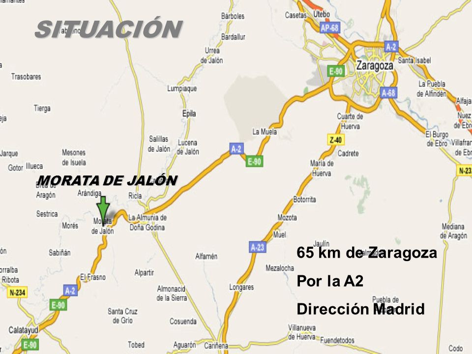 SITUACIÓN MORATA DE JALÓN 65 km de Zaragoza Por la A2 Dirección Madrid