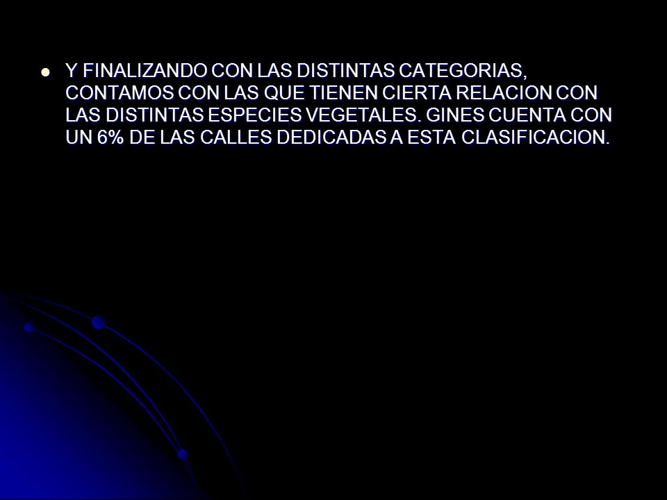 Y FINALIZANDO CON LAS DISTINTAS CATEGORIAS, CONTAMOS CON LAS QUE TIENEN CIERTA RELACION CON LAS DISTINTAS ESPECIES VEGETALES.