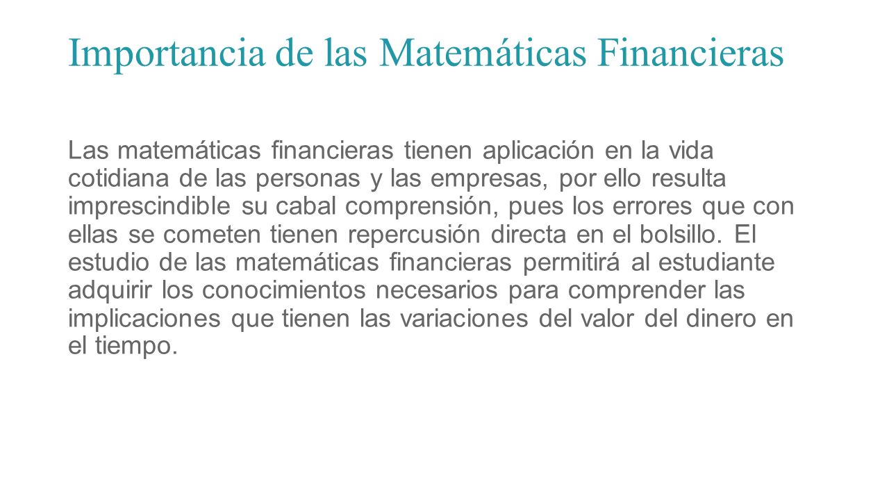 Las Matemáticas Financieras son una disciplina que tiene por objeto el  estudio de un importante cuerpo de fenómenos de la actividad económica  conocidos. - ppt video online descargar