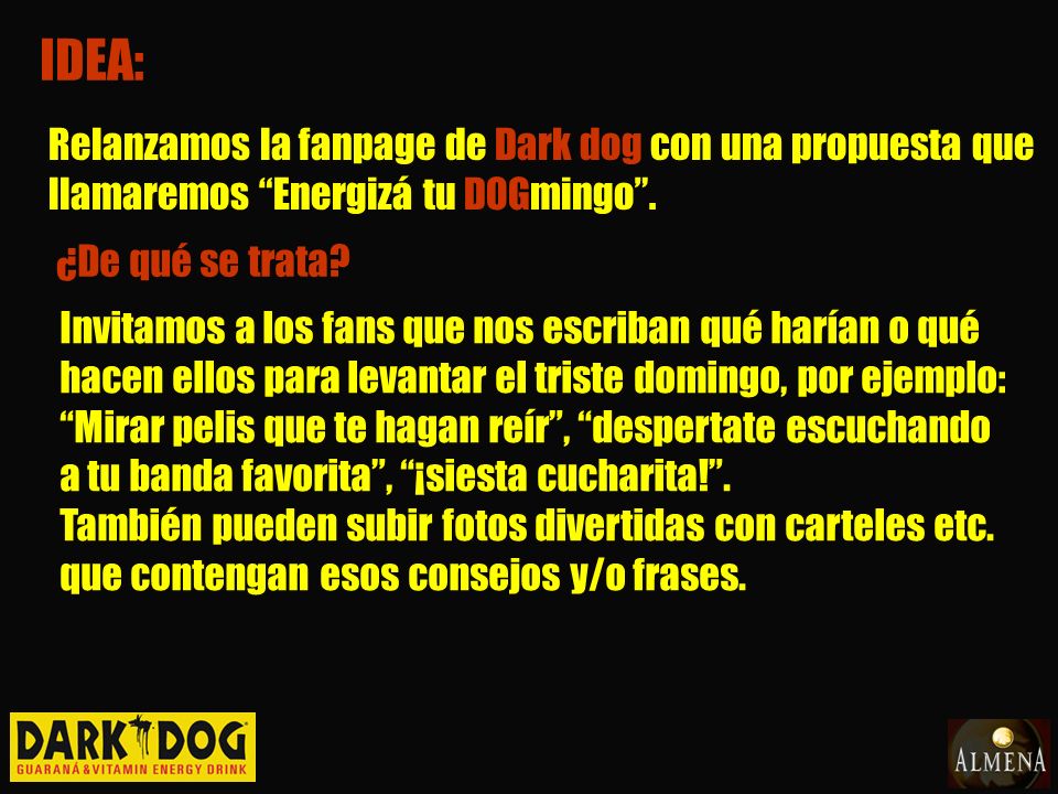 IDEA: Relanzamos la fanpage de Dark dog con una propuesta que