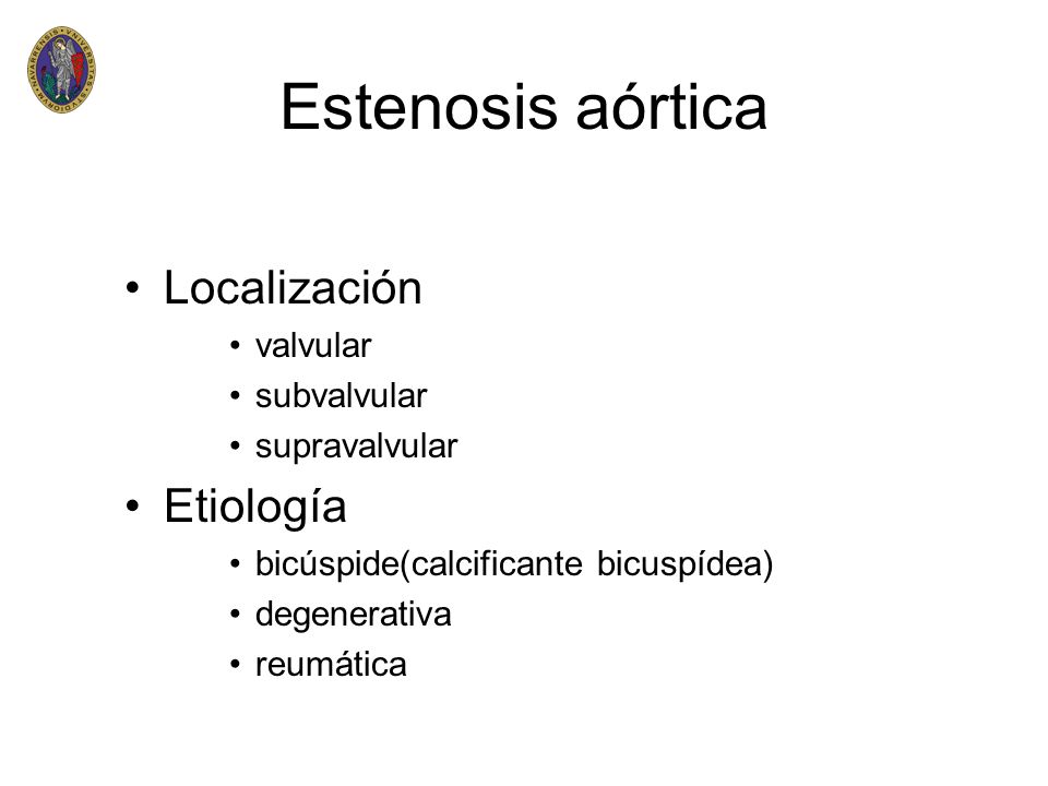 Estenosis aórtica Localización Etiología valvular subvalvular