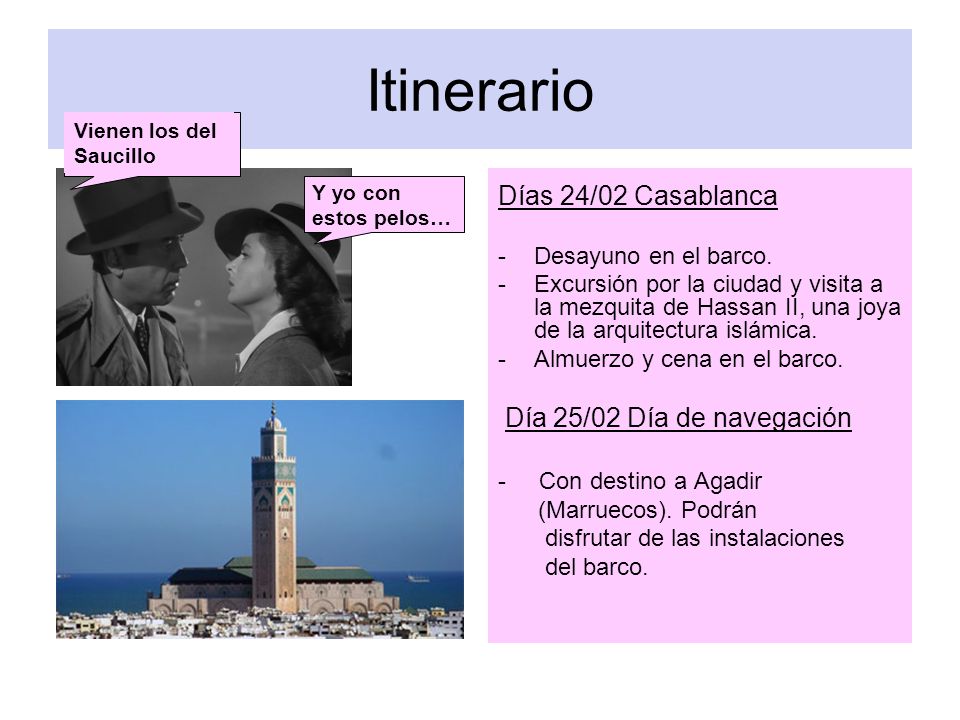 Itinerario Días 24/02 Casablanca Desayuno en el barco.