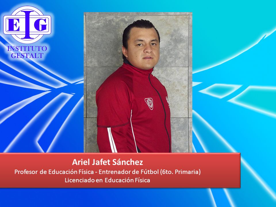 Ariel Jafet Sánchez Profesor de Educación Física - Entrenador de Fútbol (6to.