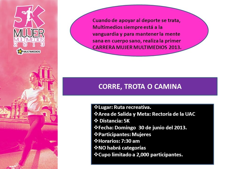 Cuando de apoyar al deporte se trata, Multimedios siempre está a la vanguardia y para mantener la mente sana en cuerpo sano, realiza la primer CARRERA MUJER MULTIMEDIOS 2013.