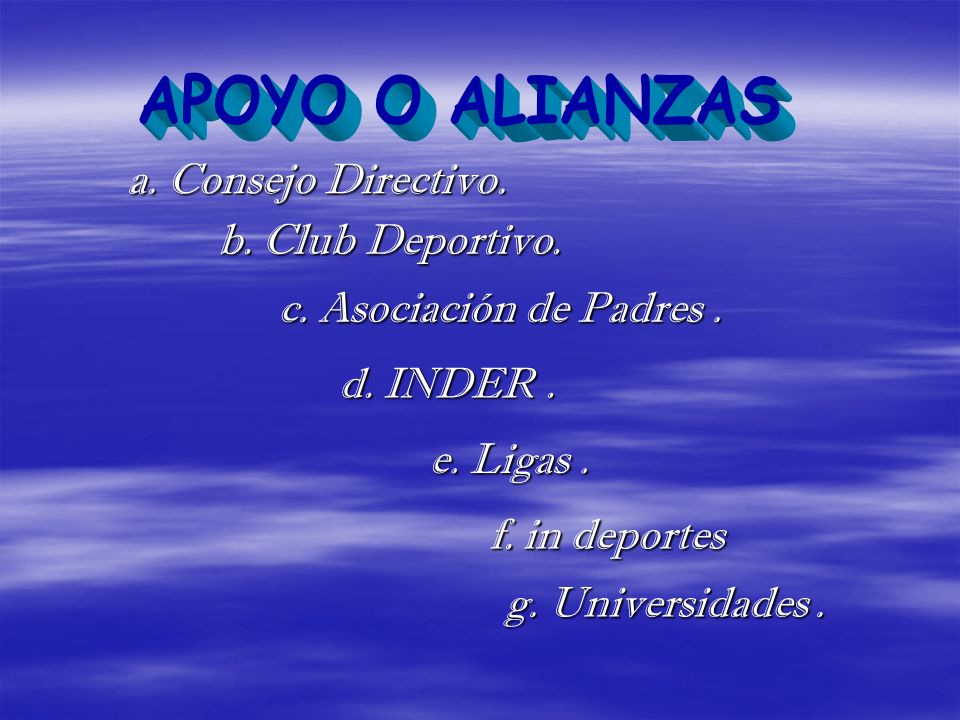 APOYO O ALIANZAS a. Consejo Directivo. b. Club Deportivo.