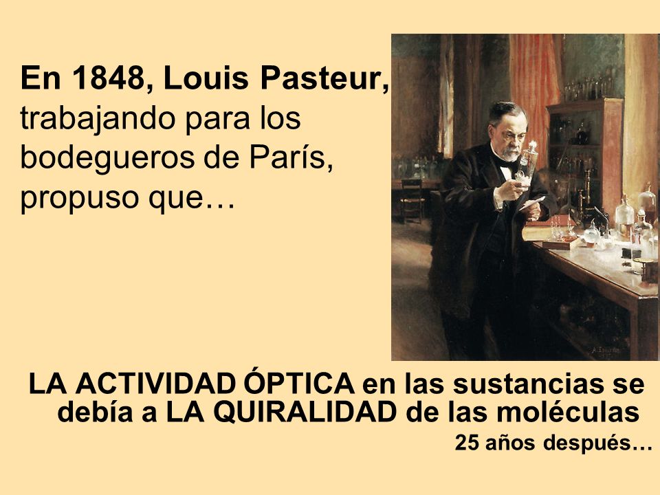 En 1848, Louis Pasteur, trabajando para los bodegueros de París,