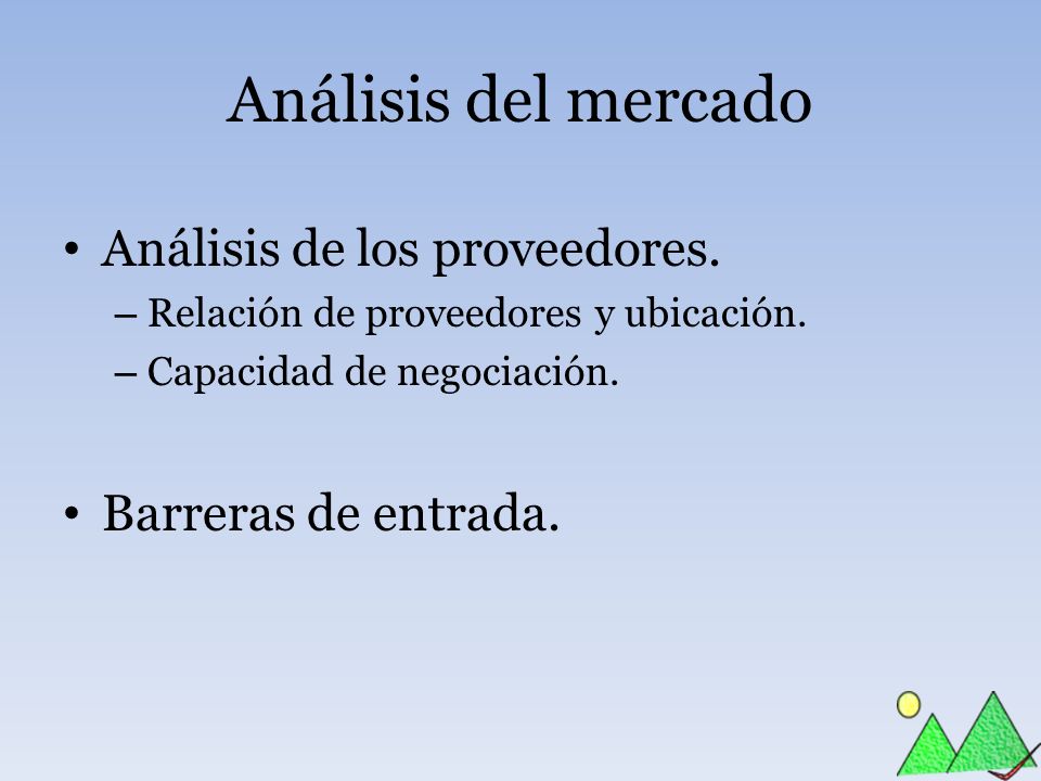 Análisis del mercado Análisis de los proveedores. Barreras de entrada.