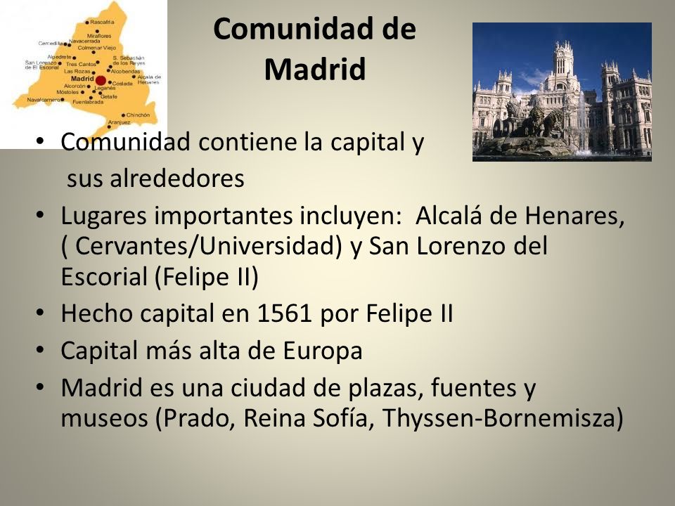 Comunidad de Madrid Comunidad contiene la capital y sus alrededores
