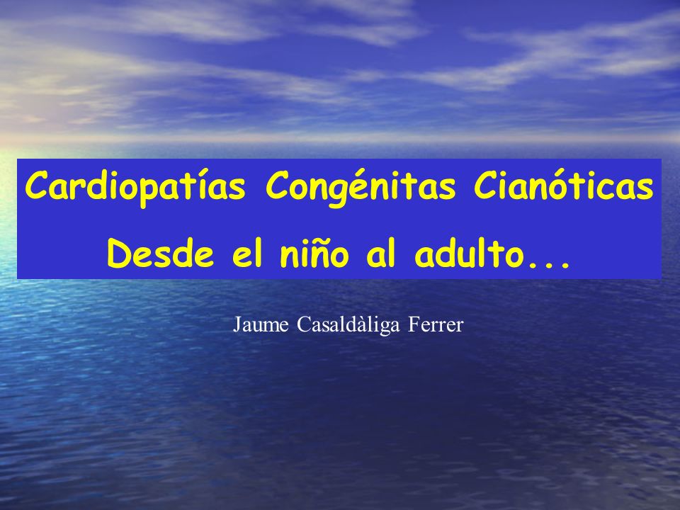 Cardiopatías Congénitas Cianóticas