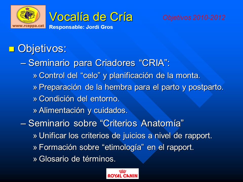 Vocalía de Cría Objetivos: Seminario para Criadores CRIA :