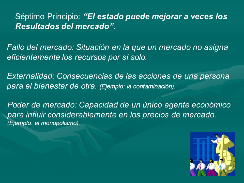 Séptimo Principio: El estado puede mejorar a veces los