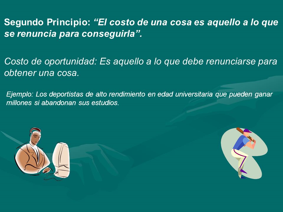 Segundo Principio: El costo de una cosa es aquello a lo que