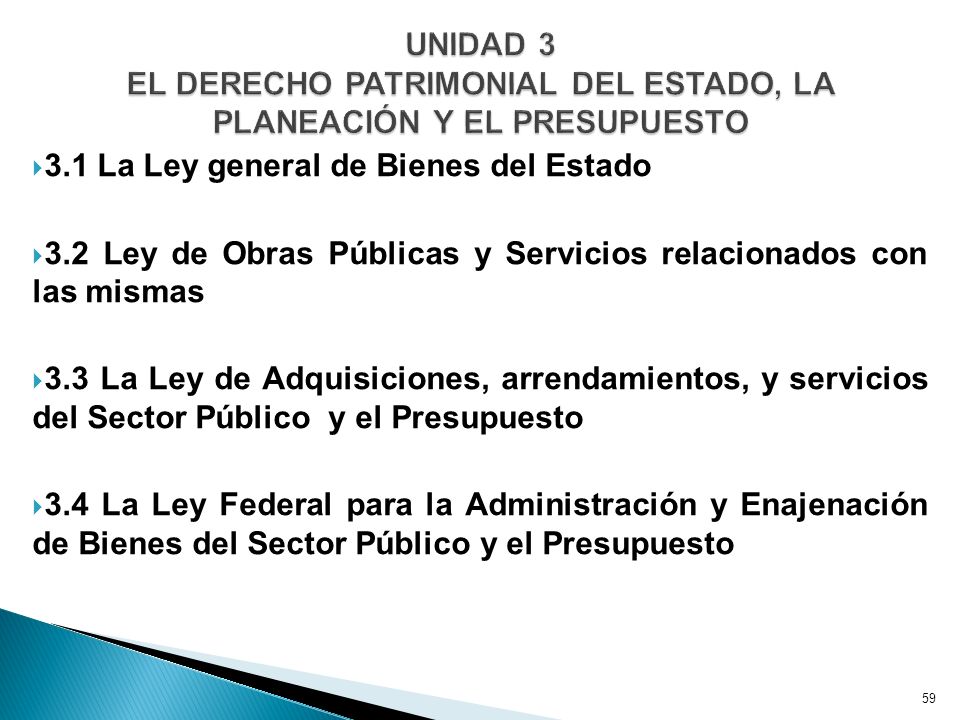UNIDAD 3 EL DERECHO PATRIMONIAL DEL ESTADO, LA PLANEACIÓN Y EL PRESUPUESTO