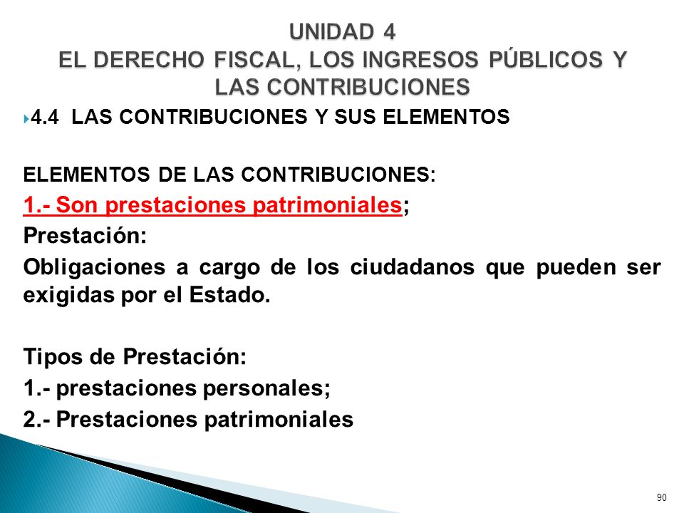 UNIDAD 4 EL DERECHO FISCAL, LOS INGRESOS PÚBLICOS Y LAS CONTRIBUCIONES