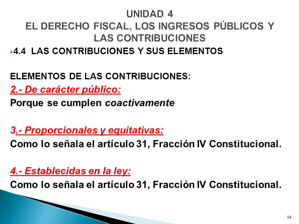 UNIDAD 4 EL DERECHO FISCAL, LOS INGRESOS PÚBLICOS Y LAS CONTRIBUCIONES