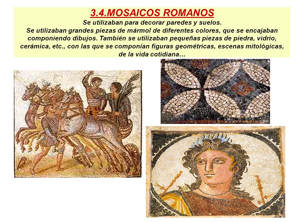 3. 4. MOSAICOS ROMANOS Se utilizaban para decorar paredes y suelos