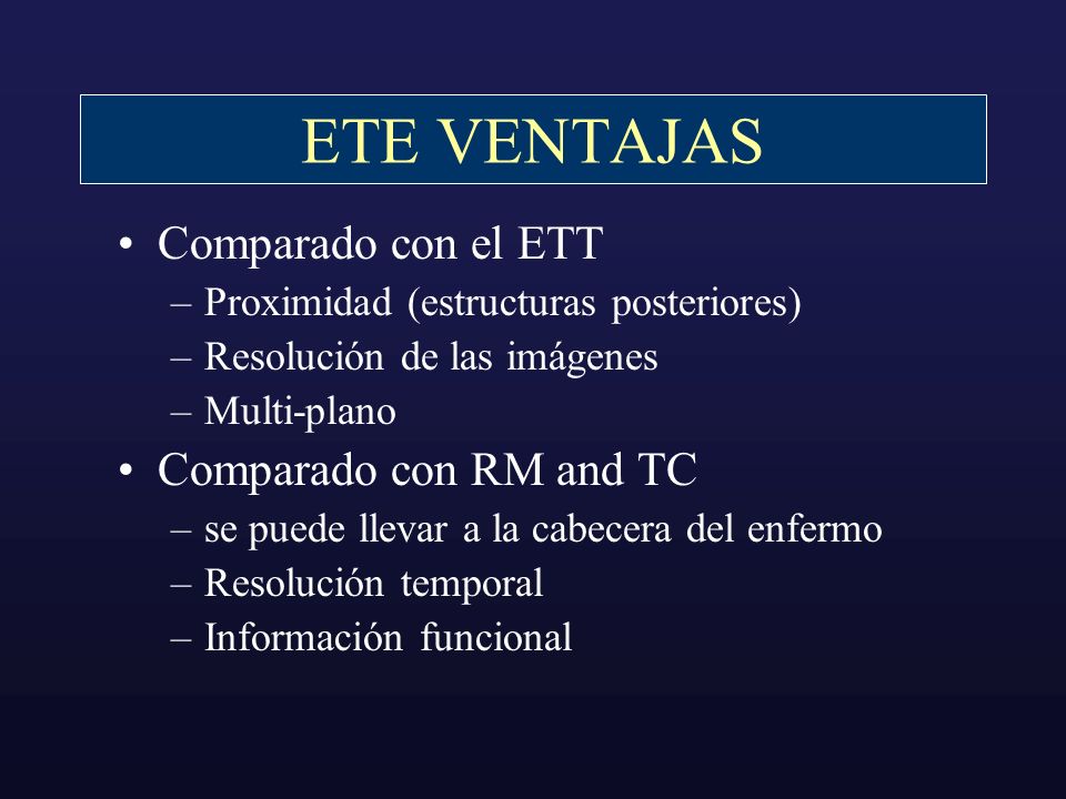 ETE VENTAJAS Comparado con el ETT Comparado con RM and TC