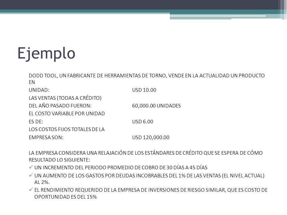Ejemplo DODD TOOL, UN FABRICANTE DE HERRAMIENTAS DE TORNO, VENDE EN LA ACTUALIDAD UN PRODUCTO EN. UNIDAD: USD