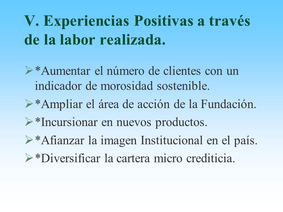 V. Experiencias Positivas a través de la labor realizada.