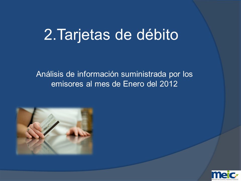 2.Tarjetas de débito Análisis de información suministrada por los emisores al mes de Enero del 2012