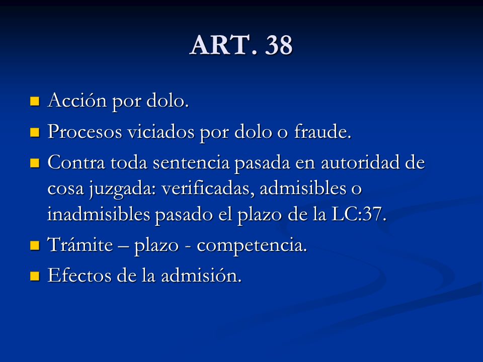 ART. 38 Acción por dolo. Procesos viciados por dolo o fraude.