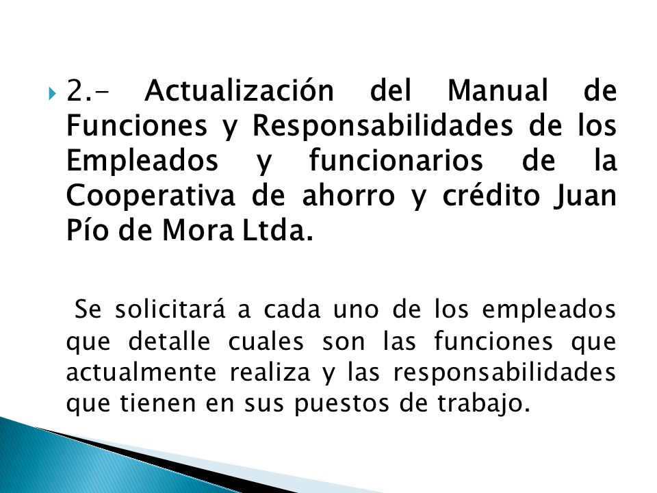 2.- Actualización del Manual de Funciones y Responsabilidades de los Empleados y funcionarios de la Cooperativa de ahorro y crédito Juan Pío de Mora Ltda.