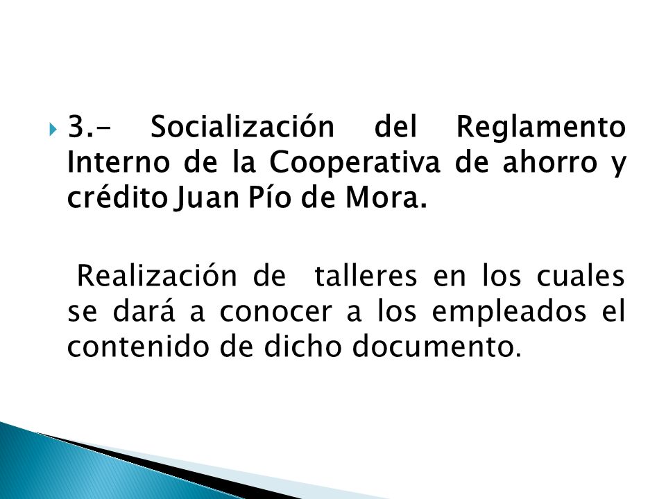 3.- Socialización del Reglamento Interno de la Cooperativa de ahorro y crédito Juan Pío de Mora.