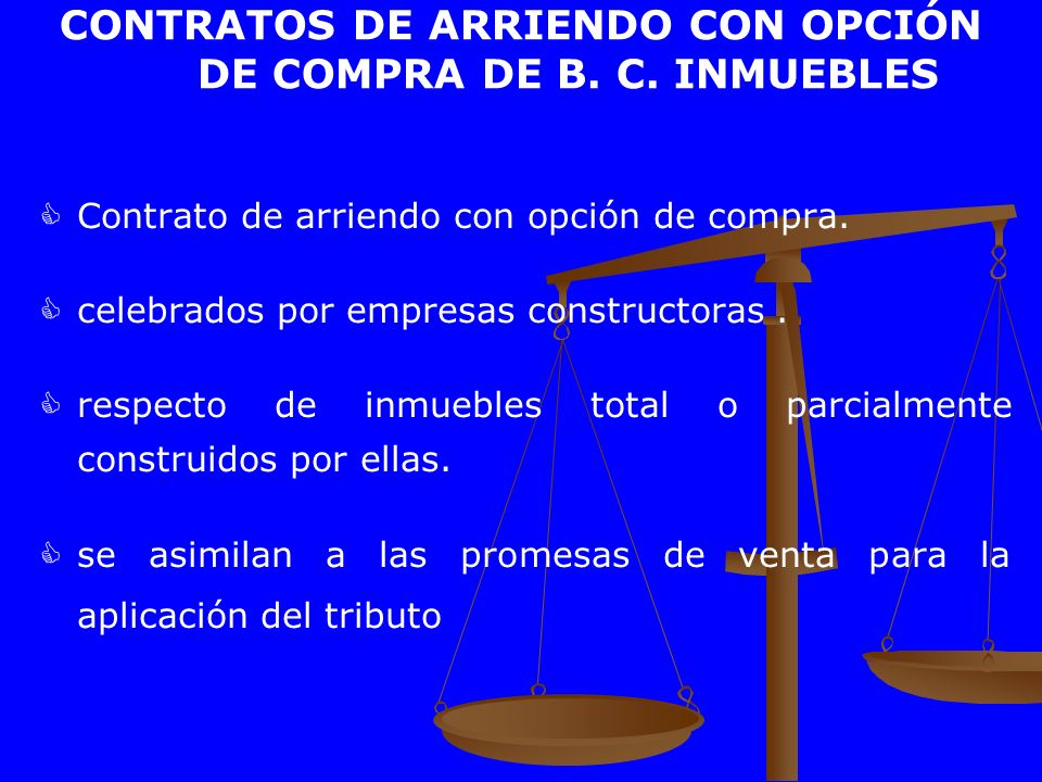 CONTRATOS DE ARRIENDO CON OPCIÓN DE COMPRA DE B. C. INMUEBLES