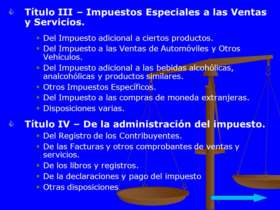 Título III – Impuestos Especiales a las Ventas y Servicios.