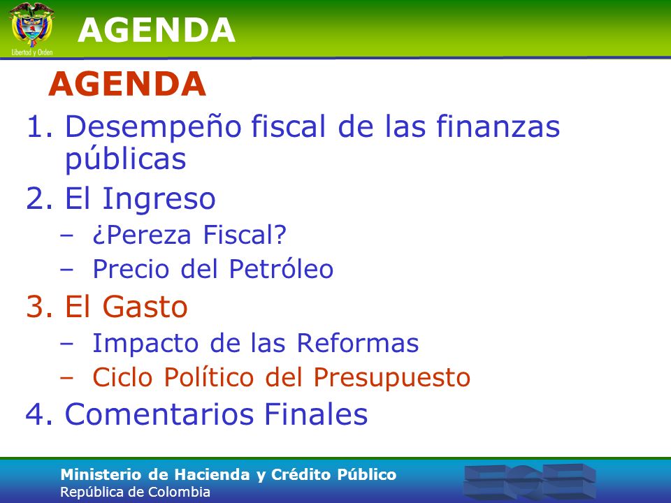 AGENDA AGENDA Desempeño fiscal de las finanzas públicas El Ingreso