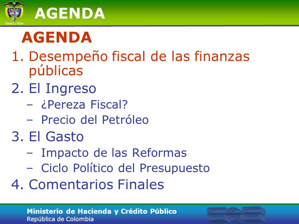 AGENDA AGENDA Desempeño fiscal de las finanzas públicas El Ingreso