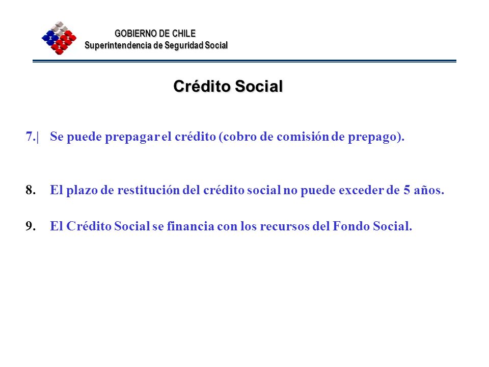 Crédito Social 7.| Se puede prepagar el crédito (cobro de comisión de prepago).