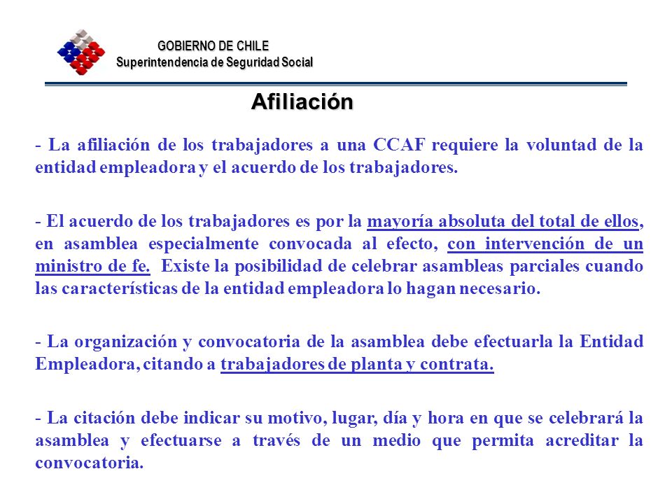 Afiliación - La afiliación de los trabajadores a una CCAF requiere la voluntad de la entidad empleadora y el acuerdo de los trabajadores.