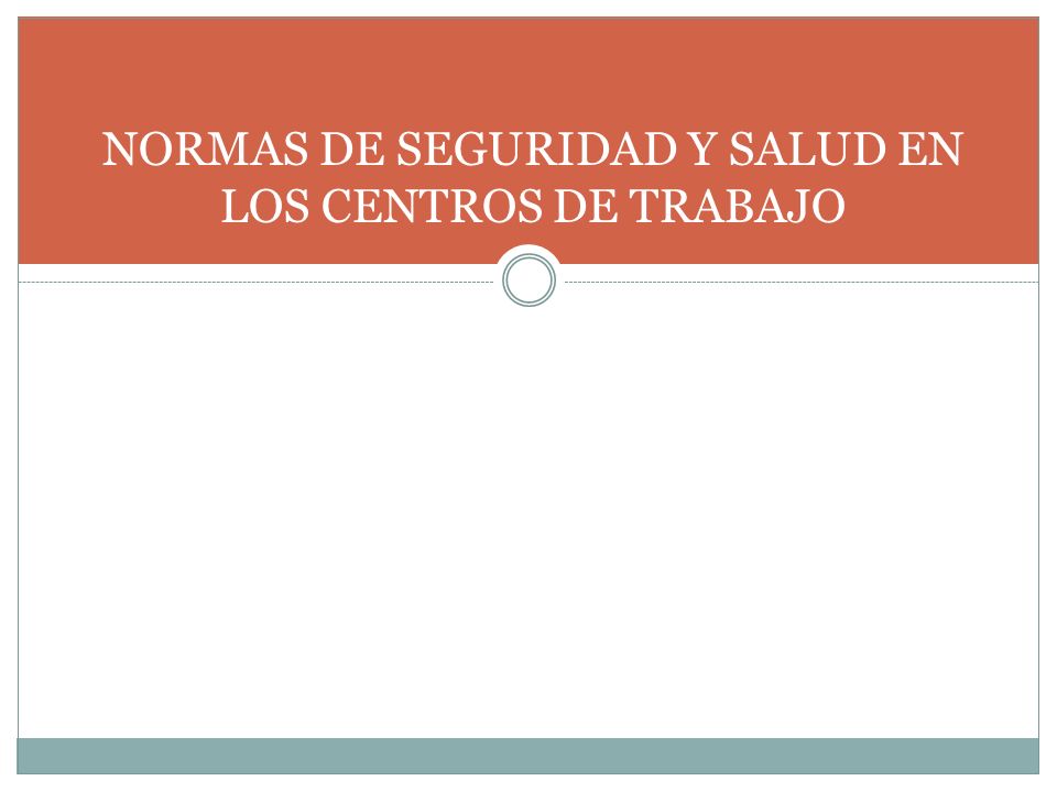 NORMAS DE SEGURIDAD Y SALUD EN LOS CENTROS DE TRABAJO