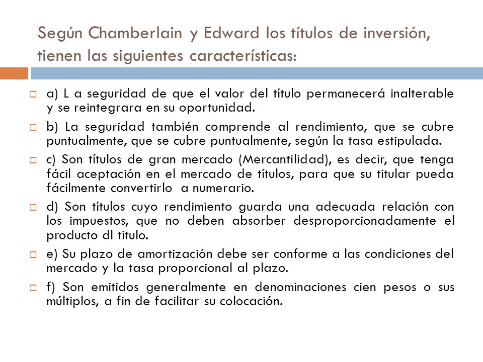 Según Chamberlain y Edward los títulos de inversión, tienen las siguientes características: