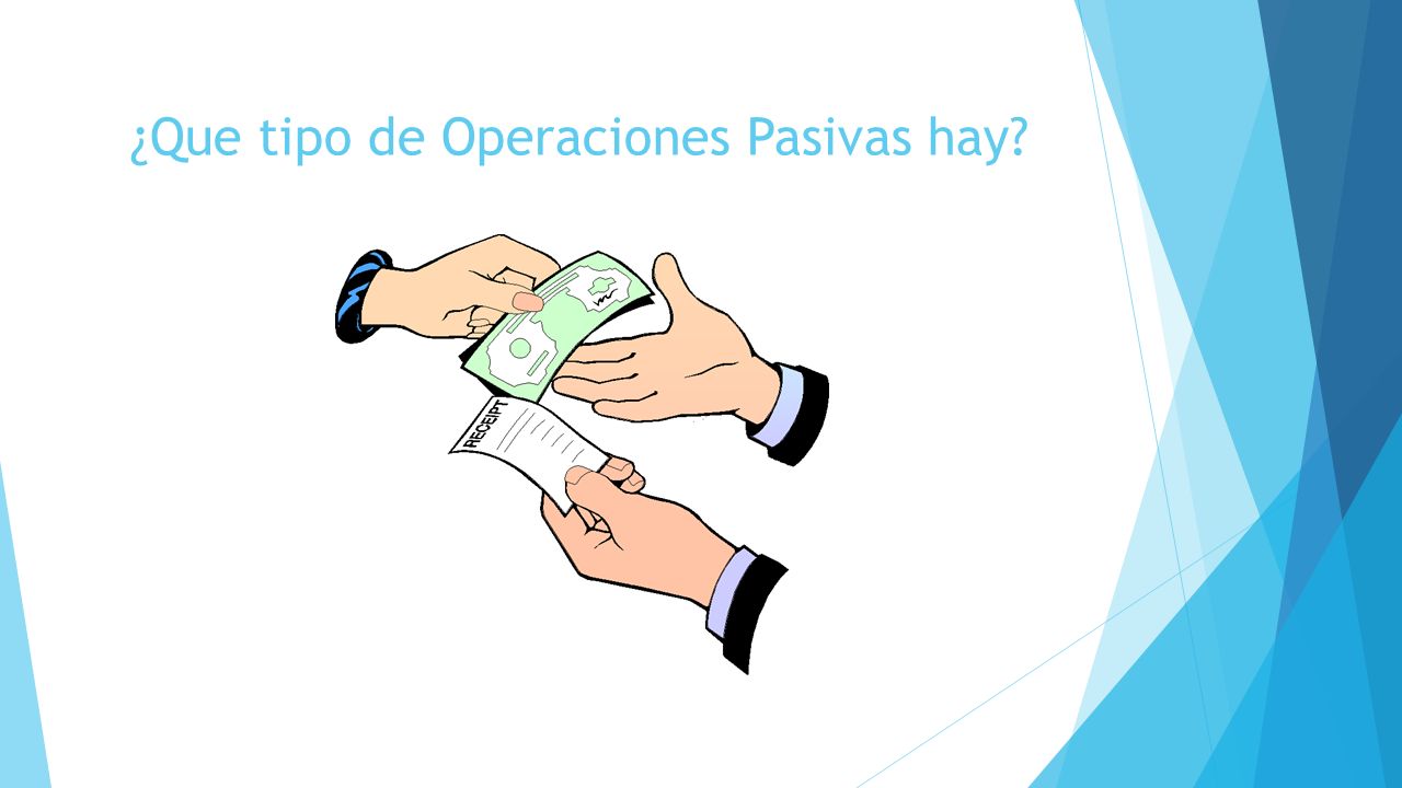 ¿Que tipo de Operaciones Pasivas hay