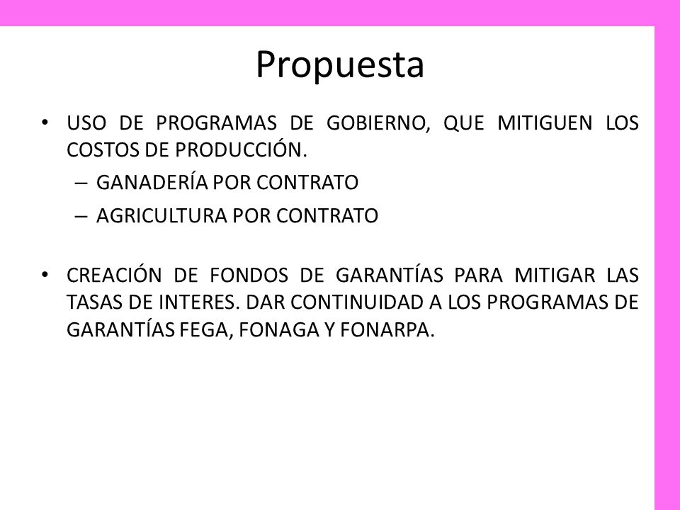 Propuesta USO DE PROGRAMAS DE GOBIERNO, QUE MITIGUEN LOS COSTOS DE PRODUCCIÓN. GANADERÍA POR CONTRATO.